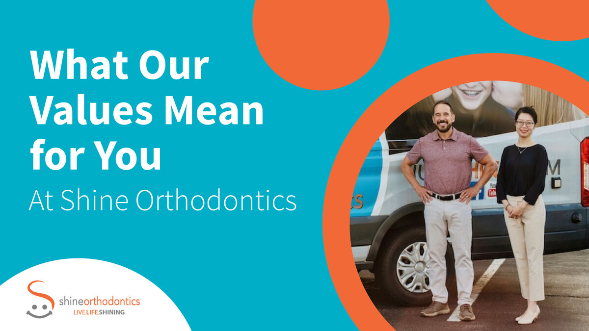 What Our Values Mean for You at Shine Orthodontics